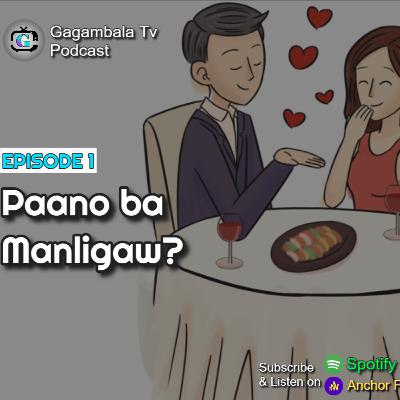Episode 1: Pilot | Paano Ba Manligaw? | Tama Ba Ang Mga Ways Mo?