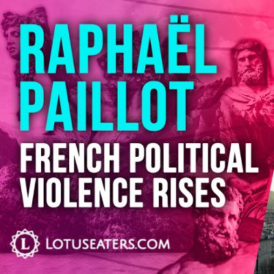 The French Far Left Is Getting More Radicalised | Interview with Raphaël Paillot