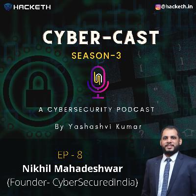 Are You Cyber Smart ? | ft. Nikhil Mahadeshwar Sir | Cyber-Cast | S3 - EP-08