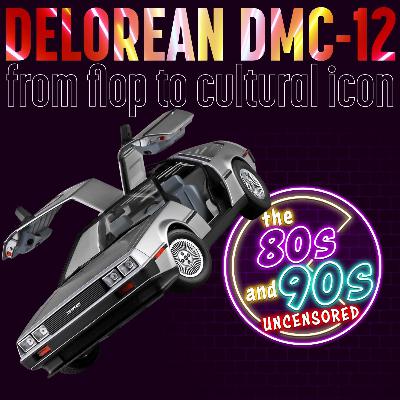 DeLorean DMC-12: From Flop to Cultural Icon