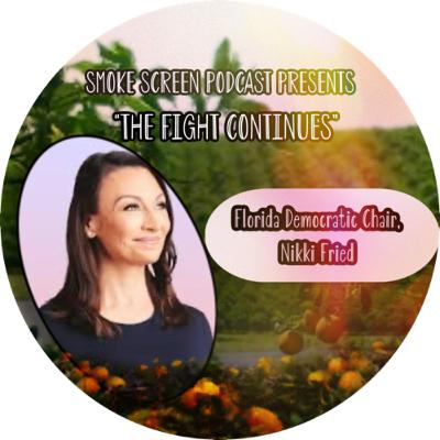 The Fight Continues” ft. Nikki Fried(Chair of the Florida Democratic Party)