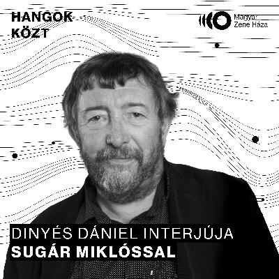 Hangok közt #81 I Sugár Miklós