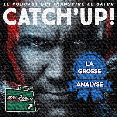Catch'up! La Grosse Analyse — Backlash 2025