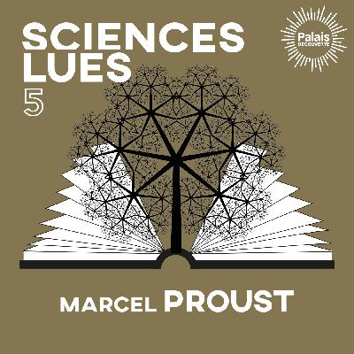 Sciences lues - Marcel Proust - À la recherche du temps perdu (S2E5) Sciences lues - Marcel Proust - À la recherche du temps perdu (S2E5)