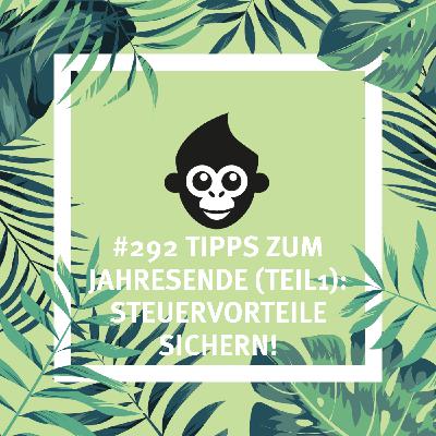 #292 Tipps zum Jahresende (Teil 1): Steuervorteile sichern!