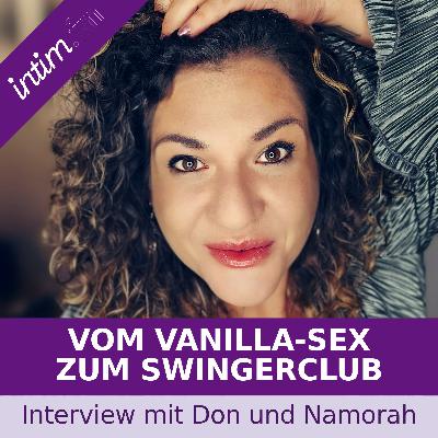 Don und Narmora: Vom Vanilla-Sex bis zum ersten Swingerclub-Besuch Don und Narmora: Vom Vanilla-Sex bis zum ersten Swingerclub-Besuch
