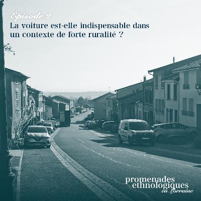 S1E2 • La voiture est-elle indispensable dans un contexte de forte ruralité ?