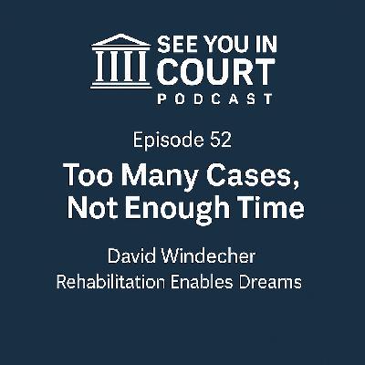 Too Many Cases, Not Enough Time