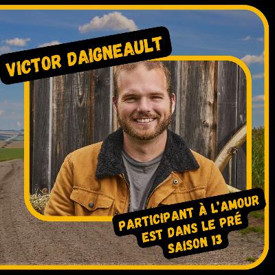 Fond'Rang - #45 - Victor Daigneault, Participant à L'amour est dans le Pré, Saison 13 Fond'Rang - #45 - Victor Daigneault, Participant à L'amour est dans le Pré, Saison 13