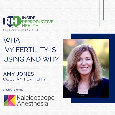 267 What IVY Fertility is Using And Why. Amy Jones