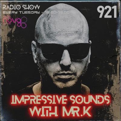 Mr.K Impressive Sounds Radio Nova Vol.921 (30.09.2025)
