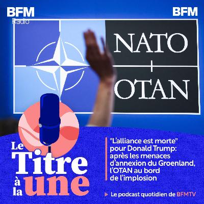 "L’alliance est morte" pour Donald Trump: après les menaces d’annexion du Groenland, l’OTAN au bord de l’implosion