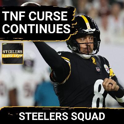 STEELERS SQUAD SHOW: Who Dey Steelers? TNF Divisional Road Curse Continues At Bengals