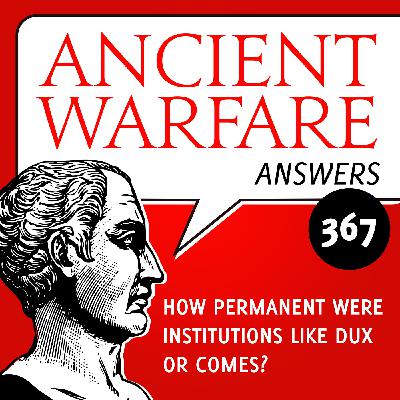 AWA367 - How permanent were institutions like dux or comes?