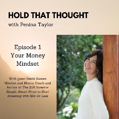 Episode 01: Your Money Mindset Episode 01: Your Money Mindset
