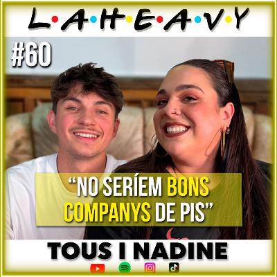 ÀLEX TOUS I NADINE ROMERO | LA HEAVY #60