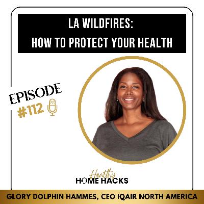 112 | LA Wildfires: How to Protect Your Health