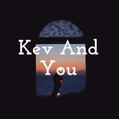 Kev And You (Trailer)