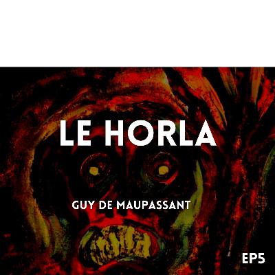 NOUVELLE AUDIO - Le Horla, de Guy DE MAUPASSANT - EP. 5/5