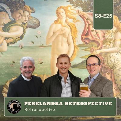 S8E25 – Perelandra – "Perelandra Retrospective"