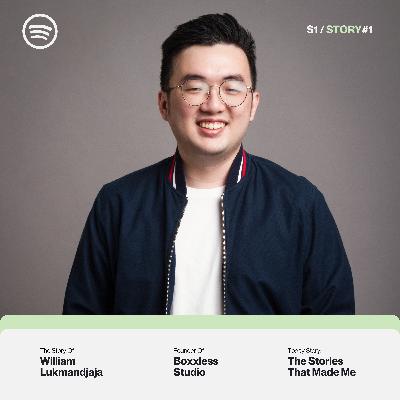 Story#1: The Stories That Made Me - William Lukmandjaja