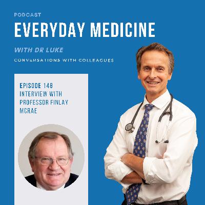 Episode 148 - Barrett’s Oesophagus, Endoscopic Mucosal Resection and Radiofrequency Ablation with Professor Finlay Macrae