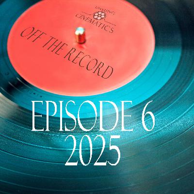 Off The Record - 6 - 2025 Off The Record - 6 - 2025