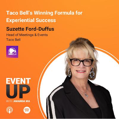 102. Taco Bell’s Winning Formula for Experiential Success with Suzette Ford-Duffus 102. Taco Bell’s Winning Formula for Experiential Success with Suzette Ford-Duffus