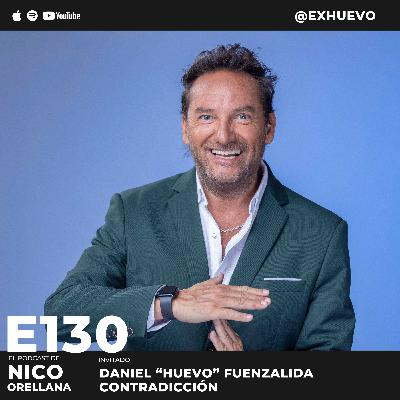 La fama juvenil, adicciones y el éxito a los 50 años con Daniel “Huevo” Fuenzalida #130