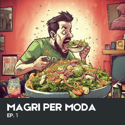 Ep. 1 - Magri per moda