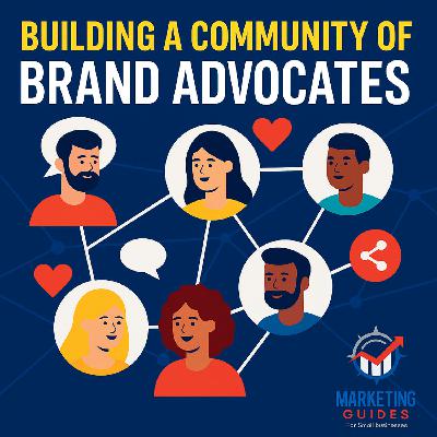 Building a Community of Brand Advocates