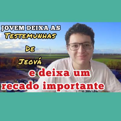 Jovem deixa as Testemunhas de Jeová e deixa um recado importante!