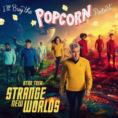 Ep. 363 - Star Trek Strange New Worlds Season 3