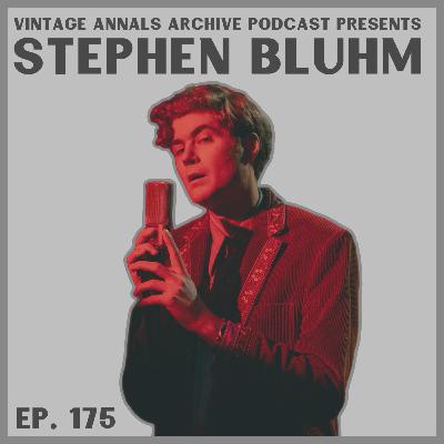 Ep. 175: Stephen Bluhm