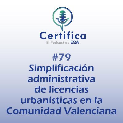 #79. Simplificación administrativa de licencias urbanísticas en la Comunidad Valenciana #79. Simplificación administrativa de licencias urbanísticas en la Comunidad Valenciana