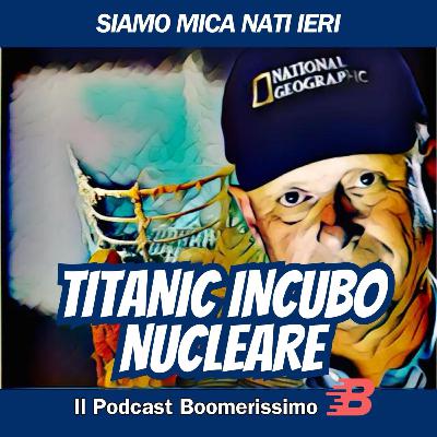 Sotto il Titanic, doppio incubo nucleare