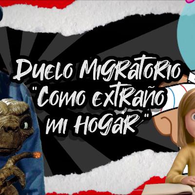 "Como extraño mi hogar" El Duelo Migratorio (Versión Extendida) - T2 E16 - Salud DeMente