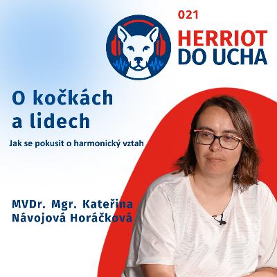 🐈 O kočkách a lidech - jak se pokusit o harmonický vztah - MVDr. Mgr. Kateřina Návojová Horáčková - Podcast pro chovatele