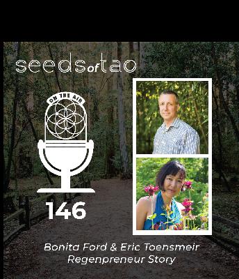 146: Bonita Ford and Eric Toensmeier Regenprenuer Story - Navigating Climate Anxiety and Finding Solutions