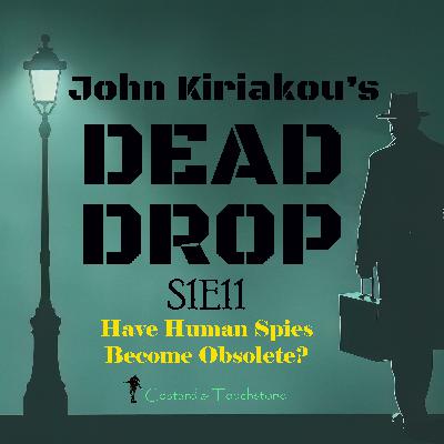 S1E11 Have Human Spies Become Obsolete? S1E11 Have Human Spies Become Obsolete?