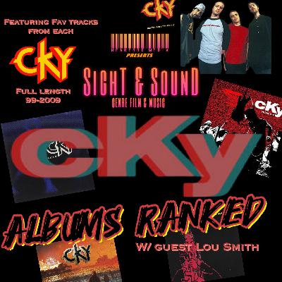 CKY Albums Ranked w/ Fav tracks Feat: Lou Smith