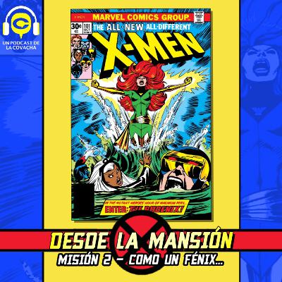Desde la Mansión-X | Misión 2: Como un Fénix