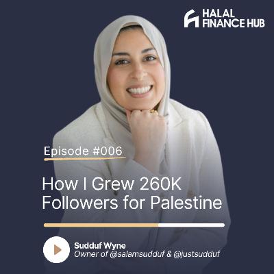 Ep 006 – How and Why Did Sudduf Wyne Rally 260K Followers for Palestine?