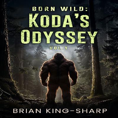 BWBS Ep:142 Born Wild: Kodas's Odyssey BWBS Ep:142 Born Wild: Kodas's Odyssey