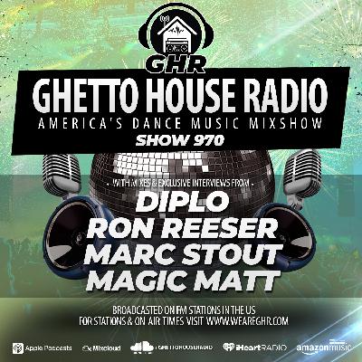 GHR - Show 970 - Diplo, Ron Reeser, Marc Stout, Magic Matt
