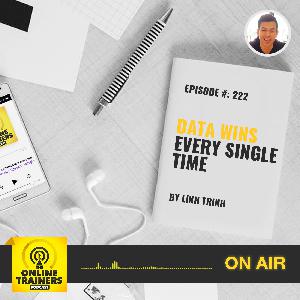 Episode 222- Data Wins Every Single Time