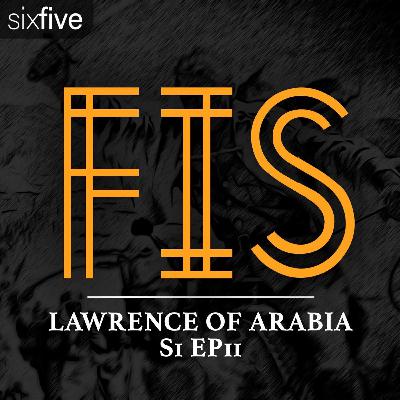 S1 EP11 | Lawrence of Arabia S1 EP11 | Lawrence of Arabia