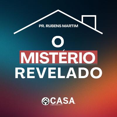 O MISTÉRIO REVELADO - PR. RUBENS MARTIM - 14/12/2025