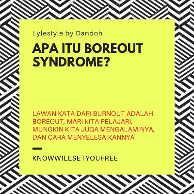 Lyfestyle #27: Apa itu Boreout? Dan bagaimana cara menghadapinya? Lyfestyle #27: Apa itu Boreout? Dan bagaimana cara menghadapinya?
