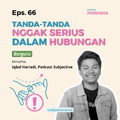 Tanda-tanda Nggak Serius dalam Hubungan | Eps. 66 Tanda-tanda Nggak Serius dalam Hubungan | Eps. 66